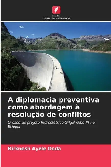 A Diplomacia Preventiva Como Abordagem À Resolução De Conflitos by Birknesh Ayele Doda