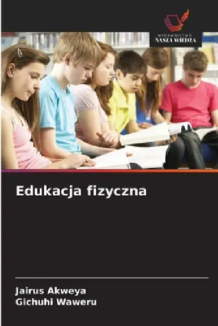 Edukacja fizyczna by Jairus Akweya, Gichuhi Waweru