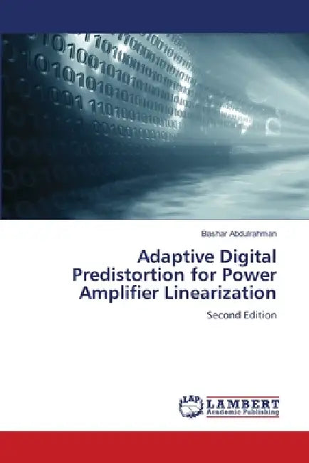 Adaptive Digital Predistortion for Power Amplifier Linearization by Bashar Abdulrahman