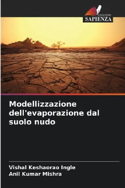 Modellizzazione dell'evaporazione dal suolo nudo by Vishal Keshaorao Ingle, Anil Kumar Mishra