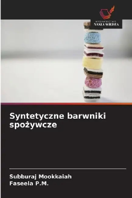 Syntetyczne barwniki spożywcze by Subburaj Mookkaiah, Faseela P. M.