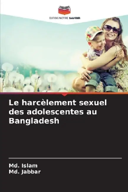 Le harcèlement sexuel des adolescentes au Bangladesh by MD Islam, MD Jabbar