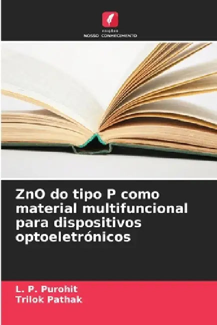 ZnO do tipo P como material multifuncional para dispositivos optoeletrónicos by L. P. Purohit, Trilok Pathak