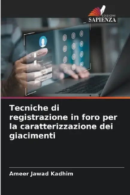 Tecniche di registrazione in foro per la caratterizzazione dei giacimenti by Ameer Jawad Kadhim