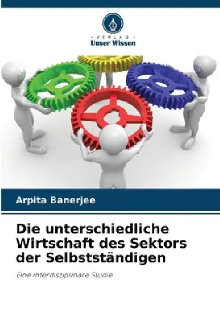 Die unterschiedliche Wirtschaft des Sektors der Selbstständigen by Arpita Banerjee