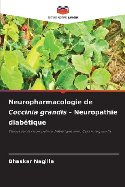 Neuropharmacologie de Coccinia grandis - Neuropathie diabétique by Bhaskar Nagilla