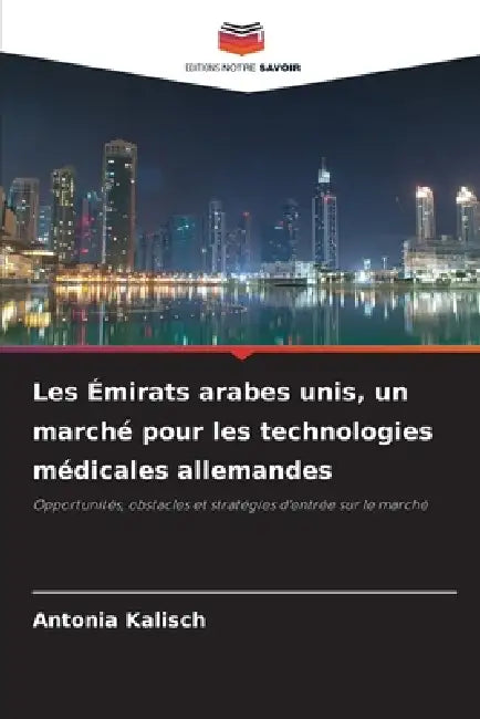 Les Émirats arabes unis, un marché pour les technologies médicales allemandes by Antonia Kalisch