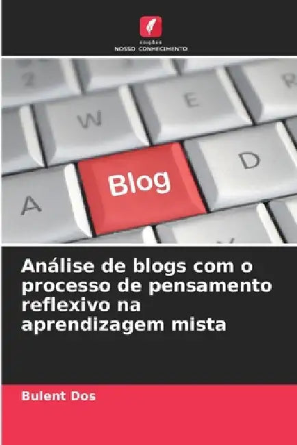 Análise de blogs com o processo de pensamento reflexivo na aprendizagem mista by Bülent Döş