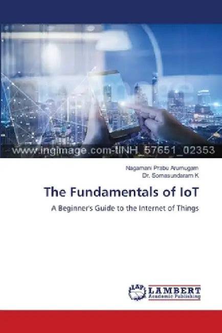 The Fundamentals of IoT by Nagamani Prabu Arumugam, Somasundaram K