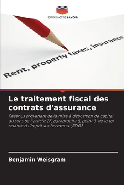 Le traitement fiscal des contrats d'assurance by Benjamin Weisgram