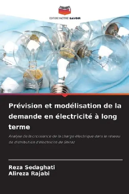 Prévision et modélisation de la demande en électricité à long terme by Reza Sedaghati, Alireza Rajabi