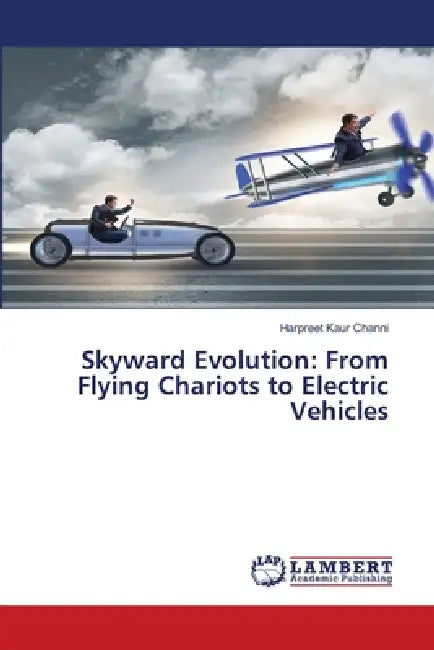 Skyward Evolution: From Flying Chariots to Electric Vehicles by Harpreet Kaur Channi