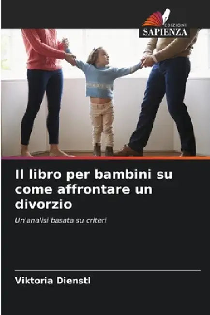 Il libro per bambini su come affrontare un divorzio by Viktoria Dienstl