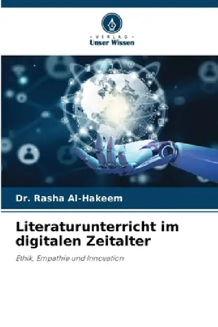 Literaturunterricht im digitalen Zeitalter by Rasha Al-Hakeem