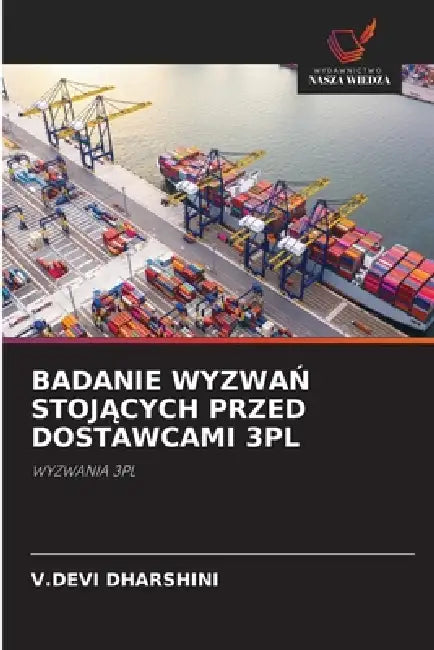 Badanie WyzwaŃ StojĄcych Przed Dostawcami 3pl by V. Devi Dharshini