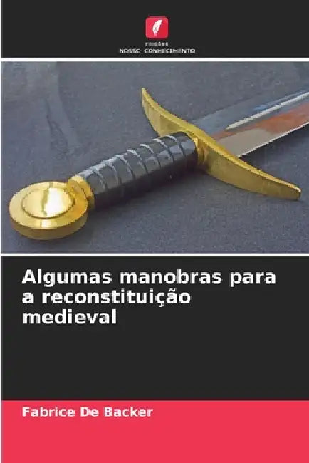 Algumas manobras para a reconstituição medieval by Fabrice De Backer