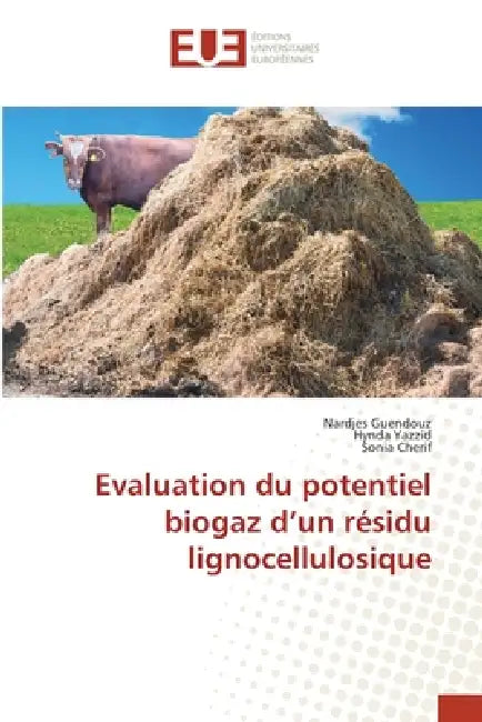 Evaluation du potentiel biogaz d'un résidu lignocellulosique by Nardjes Guendouz, Hynda Yazzid, Sonia Cherif