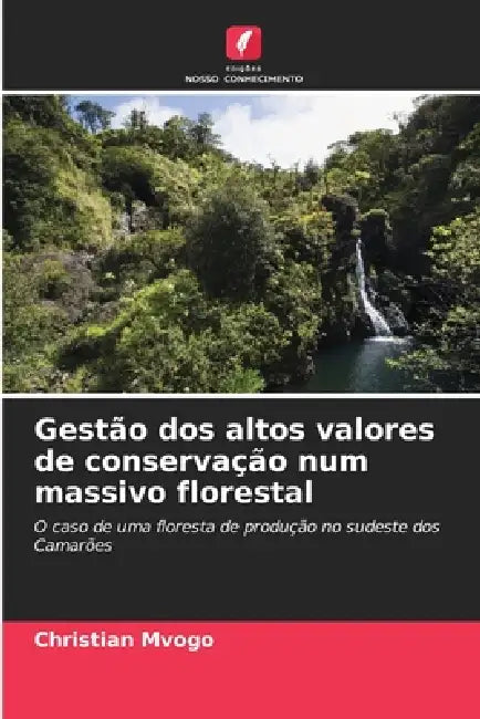 Gestão dos altos valores de conservação num massivo florestal by Christian Mvogo