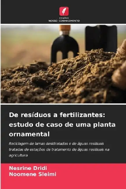 De resíduos a fertilizantes: estudo de caso de uma planta ornamental by Nesrine Dridi, Noomene Sleimi