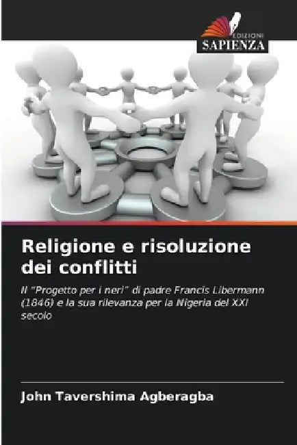 Religione e risoluzione dei conflitti by John Tavershima Agberagba