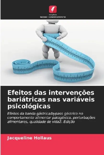 Efeitos das intervenções bariátricas nas variáveis psicológicas by Jacqueline Hollaus
