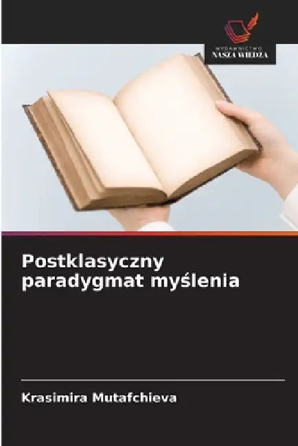 Postklasyczny paradygmat myślenia by Krasimira Mutafchieva