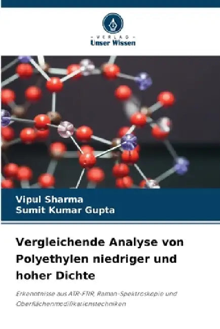 Vergleichende Analyse von Polyethylen niedriger und hoher Dichte by Vipul Sharma, Sumit Kumar Gupta