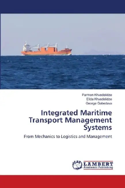 Integrated Maritime Transport Management Systems by Parmen Khvedelidze, Elida Khvedelidze, George Gabedava