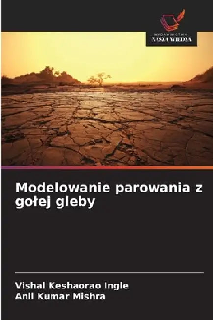 Modelowanie parowania z golej gleby by Vishal Keshaorao Ingle, Anil Kumar Mishra