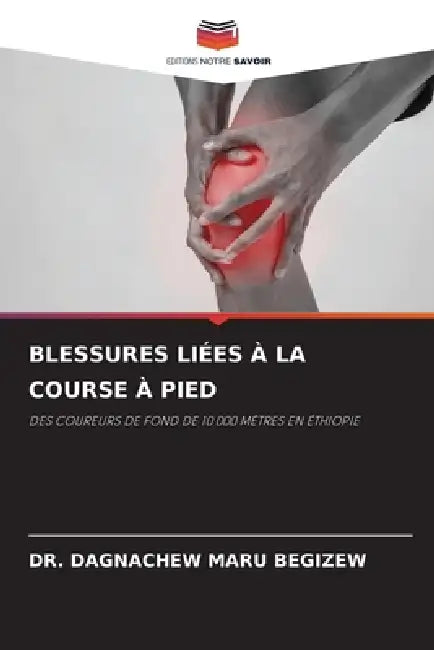 Blessures Liées À La Course À Pied by Dagnachew Maru Begizew