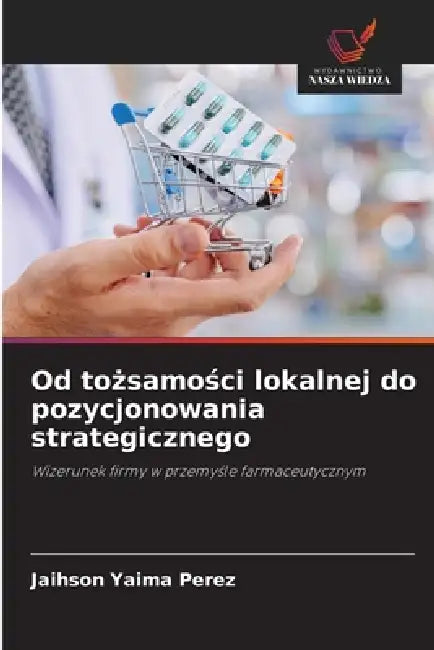 Od tożsamości lokalnej do pozycjonowania strategicznego by Jaihson Yaima Perez