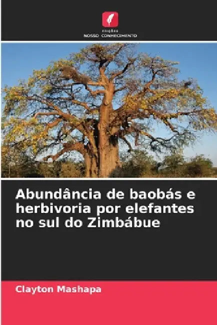 Abundância de baobás e herbivoria por elefantes no sul do Zimbábue by Clayton Mashapa