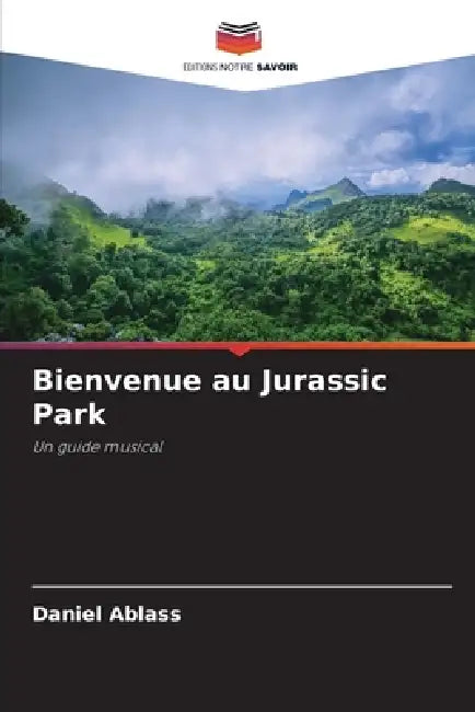 Bienvenue au Jurassic Park by Daniel Ablass