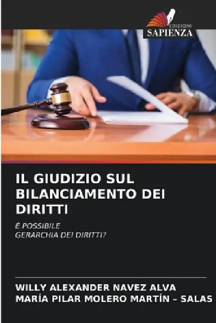 Il Giudizio Sul Bilanciamento Dei Diritti by Willy Alexander Navez Alva, María Pilar Molero Martín -. Salas