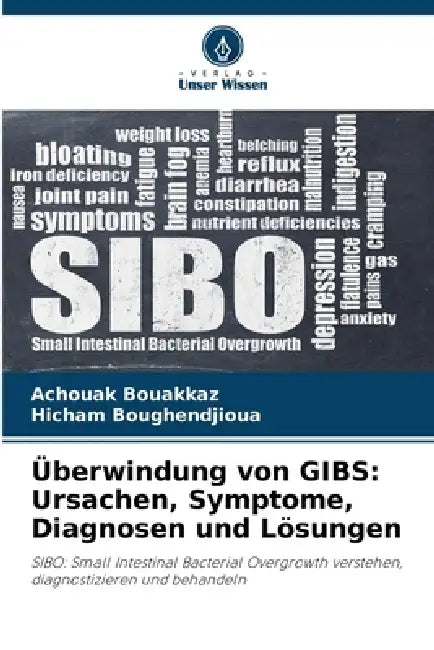 Überwindung von GIBS: Ursachen, Symptome, Diagnosen und Lösungen by Achouak Bouakkaz, Hicham Boughendjioua