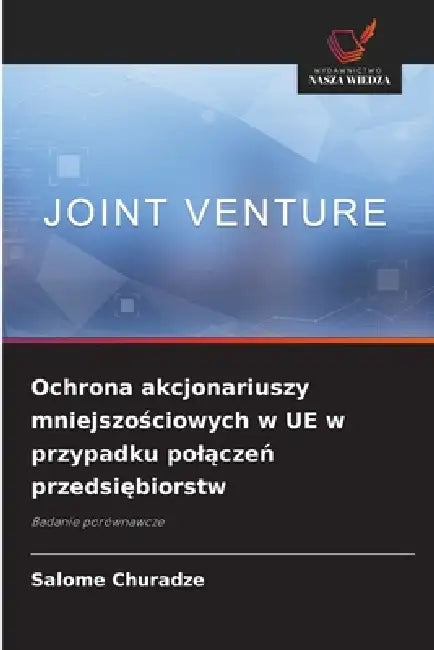 Ochrona akcjonariuszy mniejszościowych w UE w przypadku polączeń przedsiębiorstw by Salome Churadze