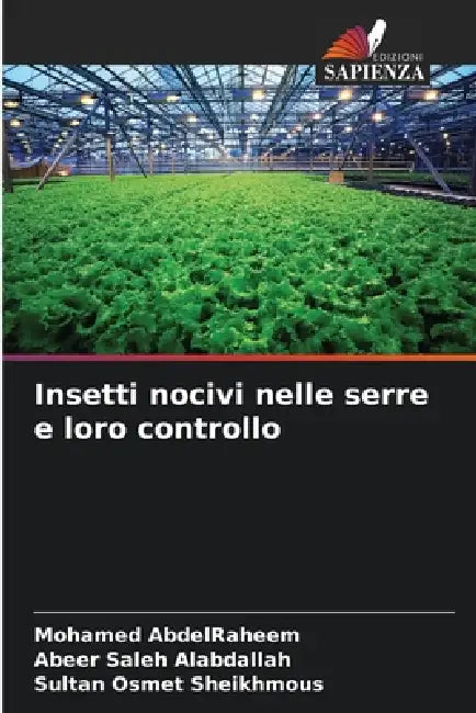 Insetti nocivi nelle serre e loro controllo by Mohamed Abdelraheem, Abeer Saleh Alabdallah, Sultan Osmet Sheikhmous