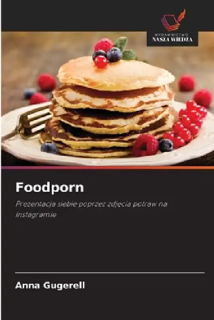 Foodporn by Anna Gugerell