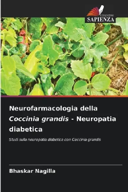 Neurofarmacologia della Coccinia grandis - Neuropatia diabetica by Bhaskar Nagilla