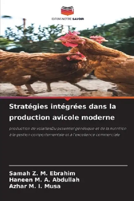 Stratégies intégrées dans la production avicole moderne by Samah Z. M. Ebrahim, Haneen M. a. Abdullah, Azhar M. I. Musa
