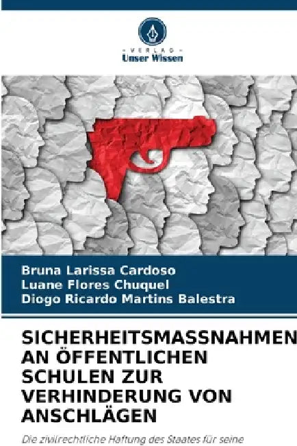 Sicherheitsmassnahmen an Öffentlichen Schulen Zur Verhinderung Von Anschlägen by Bruna Larissa Cardoso, Luane Flores Chuquel, Diogo Ricardo Martins Balestra
