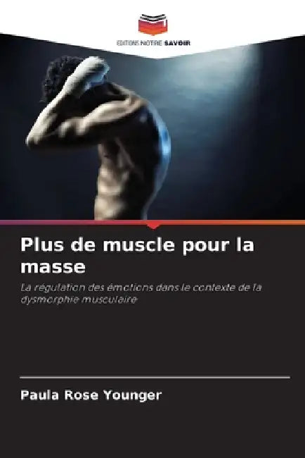 Plus de muscle pour la masse by Paula Rose Younger