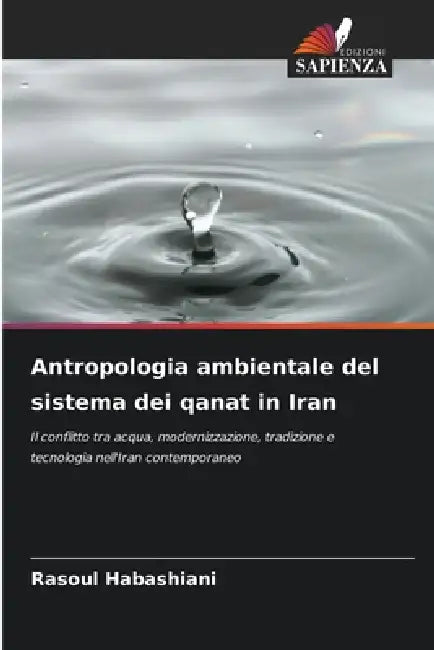 Antropologia ambientale del sistema dei qanat in Iran by Rasoul Habashiani