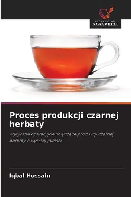 Proces produkcji czarnej herbaty by Iqbal Hossain
