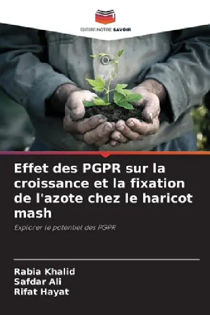 Effet des PGPR sur la croissance et la fixation de l'azote chez le haricot mash by Rabia Khalid, Safdar Ali, Rifat Hayat