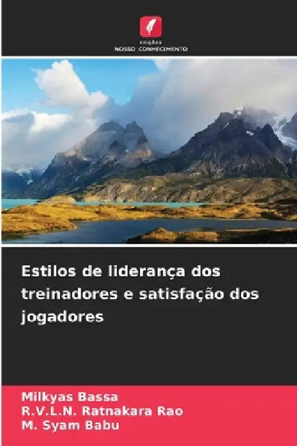 Estilos de liderança dos treinadores e satisfação dos jogadores by Milkyas Bassa, R. V. L. N. Ratnakara Rao, M. Syam Babu