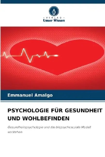 Psychologie Für Gesundheit Und Wohlbefinden by Emmanuel Amalgo