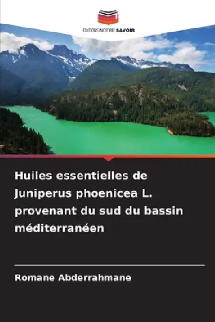 Huiles essentielles de Juniperus phoenicea L. provenant du sud du bassin méditerranéen by Romane Abderrahmane