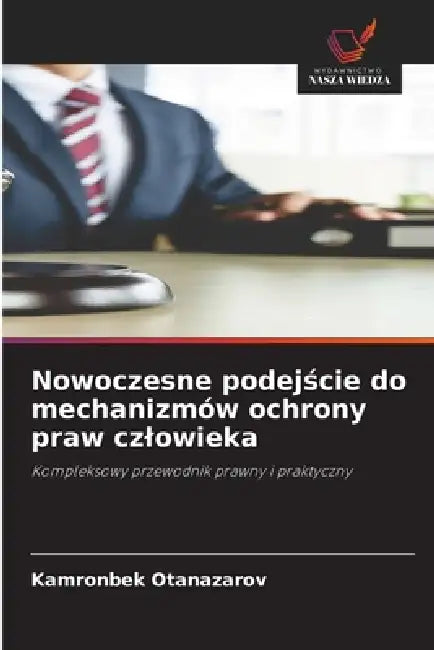 Nowoczesne podejście do mechanizmów ochrony praw czlowieka by Kamronbek Otanazarov