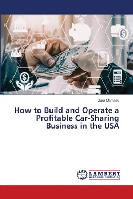 How to Build and Operate a Profitable Car-Sharing Business in the USA by Zaur Mamaev